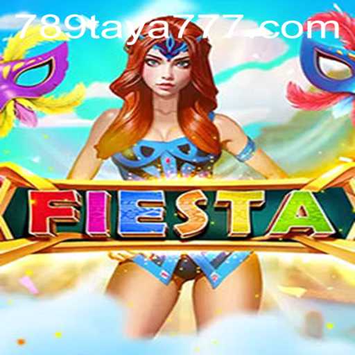 Discover the Intricacies of Fiesta: A New Era of Gaming with 789TAYA.COM