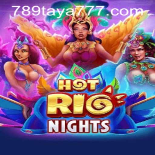 Unveiling HotRioNights: An Exciting Game Adventure with 789TAYA.COM
