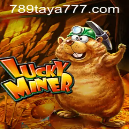Discover the Thrilling World of LuckyMiner with 789TAYA.COM