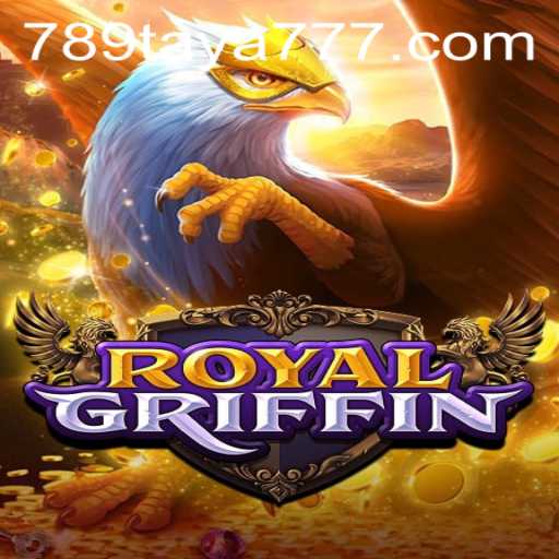 A Deep Dive into RoyalGriffin: The Latest Gaming Phenomenon from 789TAYA.COM