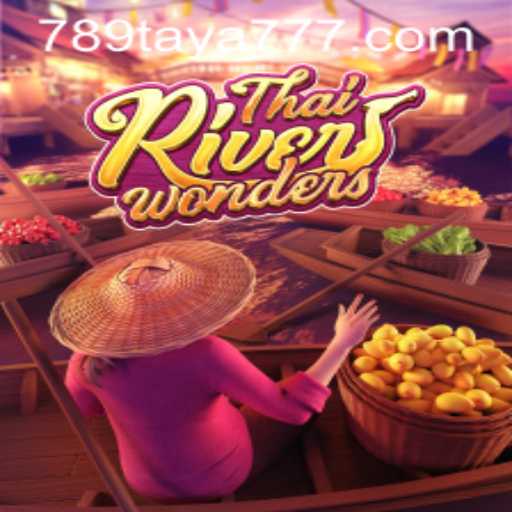 Discovering ThaiRiverWonders: The Exciting World of 789TAYA.COM Gaming