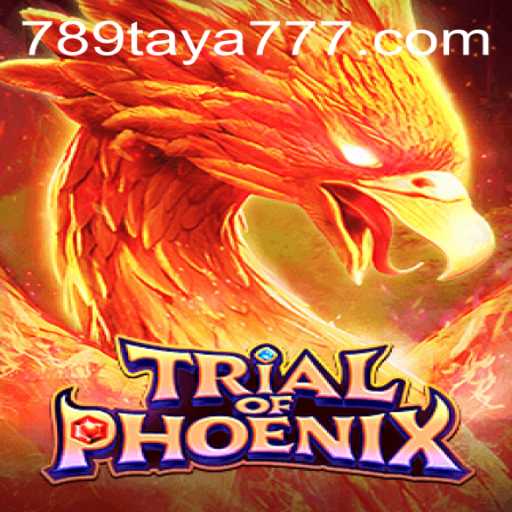 Exploring the World of TrialofPhoenix and the Rise of 789TAYA.COM